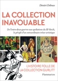 Dimitri Delmas - La collection inavouable - De l'entre-deux guerres aux spoliations du IIIe Reich, le périple d'un extraordinaire trésor artistique.