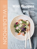Emma Sawko - Wild Recipes - Plant-Based Organic Gluten-Free Delicious.