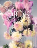 Nick Knight et Justine Picardie - Dior in Bloom.