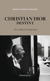 Marie-France Pochna - Christian Dior Destiny - The Authorized Biography.