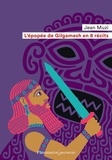 Jean Muzi - L'épopée de Gilgamesh en 8 récits.