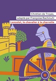  Chrétien de Troyes et Françoise Rachmuhl - Lancelot, le chevalier à la charrette.
