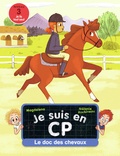  Magdalena et Mélanie Roubineau - Je suis en CP  : Le doc des chevaux.