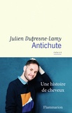 Julien Dufresne-Lamy - Antichute - Une histoire de cheveux.