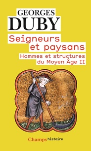 Georges Duby - Hommes et structures du Moyen Age - Tome 2, Seigneurs et paysans.