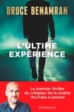 Bruce Benamran - L'ultime expérience.