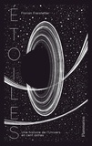 Florian Freistetter - Etoiles - Une histoires de l'univers en cent astres.