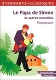 Guy de Maupassant - Le papa de Simon et autres nouvelles.