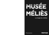 Musée Méliès. La magie du cinéma