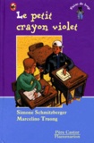 Marcelino Truong et Simone Schmitzberger - Le petit crayon violet.
