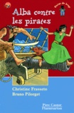 Christine Frasseto et Bruno Pilorget - Alba contre les pirates.