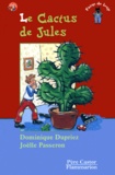 Dominique Dupriez et Joëlle Passeron - Le cactus de Jules.