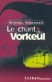 Michel Honaker - Le chant du Vorkeul.