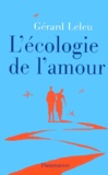 Gérard Leleu - L'Ecologie De L'Amour.
