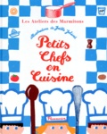  Les Ateliers des Marmitons et Joëlle Jolivet - Petits chefs en cuisine.
