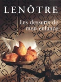 Gaston Lenôtre - Les Desserts De Mon Enfance.
