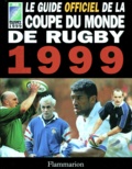 John Taylor - Le guide officiel de la Coupe du monde de rugby 1999.