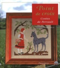 Frédérique Crestin-Billet - Point De Croix. Contes De Perrault.