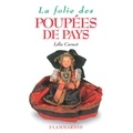 Lélie Carnot - La Folie des poupées de pays.