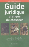 Aurélien Viratelle - Guide juridique pratique du chasseur.