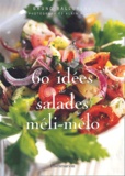 Bruno Ballureau - 60 idées de salades méli-mélo.