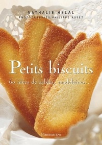 Nathalie Hélal - Petits biscuits - 60 idées de sablés, madeleines....
