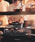 Gilles Pudlowski et Maurice Rougemont - Elles sont chefs - Les grandes dames de la cuisine contemporaine et leurs meilleures recettes.