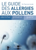 Pierrick Hordé - Le guide des allergies aux pollens.