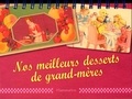 Christine de Beaupré et Béatrice Valentin - Nos meilleurs desserts de grand-mères.