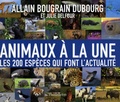 Allain Bougrain Dubourg - Animaux à la Une - Les 200 espèces qui font l'actualité.