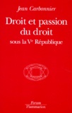 Jean Carbonnier - Droit et passion du droit - Sous la Ve République.