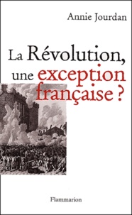 Annie Jourdan - La Révolution, une exception française ?.