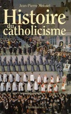 Jean-Pierre Moisset - Histoire du catholicisme.