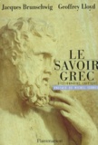 Geoffrey Ernest Richard Lloyd et Jacques Brunschwig - Le Savoir Grec. Dictionnaire Critique.