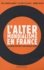 Eric Agrikoliansky et Olivier Fillieule - L'altermondialisme en France - La longue histoire d'une nouvelle cause.