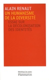 Alain Renaut - Un humanisme de la diversité - Essai sur la décolonisation des identités.
