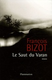 François Bizot - Le Saut du Varan.