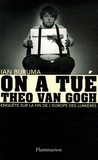 Ian Buruma - On a tué Theo Van Gogh - Enquête sur la fin de l'Europe des Lumières.