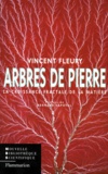 Vincent Fleury - Arbres De Pierre. La Croissance Fractale De La Matiere.