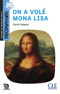 Cécile Talguen - On a volé Mona Lisa - Niveau A2.2.