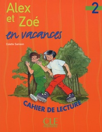 Colette Samson - Alex et Zoe en vacances niveau 2 - cahier de lecture.