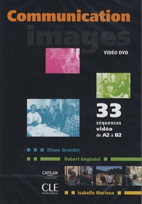 Eliane Grandet et Robert Angéniol - Communication images - 33 séquences vidéo de A2 à B2. 1 DVD