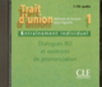  CLE international - Trait d'union 1, méthode de français pour migrants - Entraînement individuel - Dialogues BD et exercices de prononciation. 1 CD audio