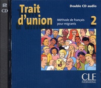 CLE international - Trait d'union 2 - Méthode de français pour migrants. 2 CD audio
