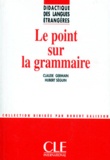 Claude Germain et Hubert Seguin - Le point sur la grammaire.