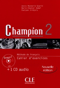 Marie-Chantal Kempf et Evelyne Siréjols - Champion 2, méthode de français - Cahier d'exercices avec les corrigés. 1 CD audio