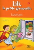Michel Savart et Sylvie Meyer-Dreux - Lili, La Petite Grenouille Lecture Niveau 1.