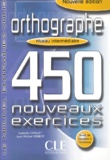 Isabelle Chollet et Jean-Michel Robert - Orthographe - 450 nouveaux exercices Niveau intermédiaire.