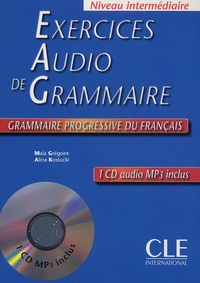 Maïa Grégoire et Alina Kostucki - Exercices Audio de Grammaire Niveau intermédiaire. 1 CD audio