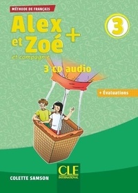 Colette Samson - Alex et Zoé et compagnie + niveau 3 - + Evaluations. Méthode de français. 3 CD audio